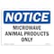 Signmission OSHA Notice, 3.5" Height, Microwave Animal Products Only Sign, 5" X 3.5", Landscape OS-NS-D-35-L-14213 - alternate 1